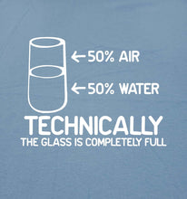 Load image into Gallery viewer, Technically the Glass Is Completely Science Funny T Shirt
