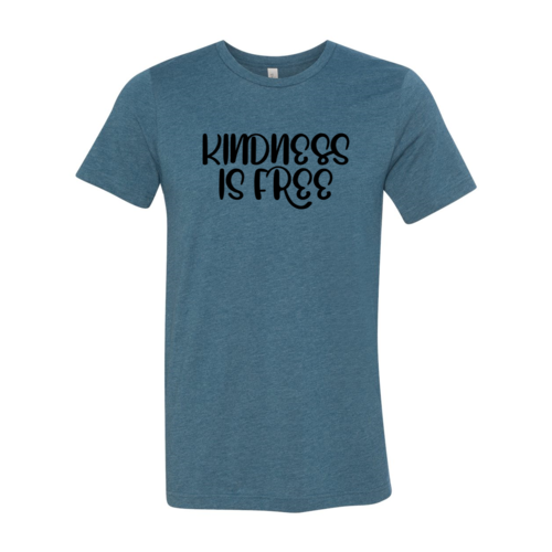Kindness Is Free Shirt