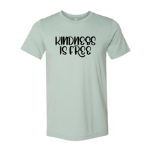 Load image into Gallery viewer, Kindness Is Free Shirt
