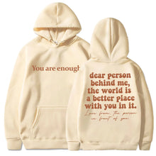 Load image into Gallery viewer, Dear Person Behind Me You Are Enough Hoodie Fashion Hip Hop Men Women Long Sleeve Oversized Winter Fleece Casual Tracksuit Gifts
