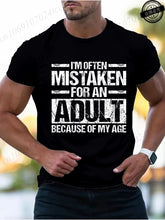 Load image into Gallery viewer, Men's Women's Summer T-Shirts I’m Often Mistaken for An Adult Because of My Age Graphic Tshirts Adulting Quote Shirt Design Tops
