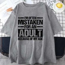 Load image into Gallery viewer, Men's Women's Summer T-Shirts I’m Often Mistaken for An Adult Because of My Age Graphic Tshirts Adulting Quote Shirt Design Tops
