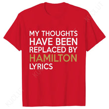 Load image into Gallery viewer, T Shirt for Women Clothing Fashion My Thoughts Have Been Reolaced By Hamilton Lyrics Printed T Shirts Tee Casual Women Clothes
