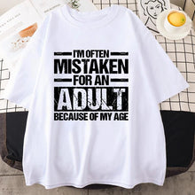 Load image into Gallery viewer, Men's Women's Summer T-Shirts I’m Often Mistaken for An Adult Because of My Age Graphic Tshirts Adulting Quote Shirt Design Tops
