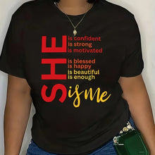 Load image into Gallery viewer, "She Is Me."Women's T-shirt, "strong and Beautiful" Confidence Slogan Design Women Casual Tops Ladies T-Shirt Daily Streetwear
