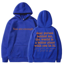 Load image into Gallery viewer, Dear Person Behind Me You Are Enough Hoodie Fashion Hip Hop Men Women Long Sleeve Oversized Winter Fleece Casual Tracksuit Gifts

