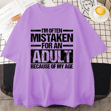 Load image into Gallery viewer, Men's Women's Summer T-Shirts I’m Often Mistaken for An Adult Because of My Age Graphic Tshirts Adulting Quote Shirt Design Tops
