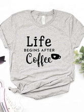 Load image into Gallery viewer, Women T Shirt Life Begins After Coffee Print Tshirt Women Short Sleeve O Neck Loose T-shirt Ladies Causal Tee Shirt Tops
