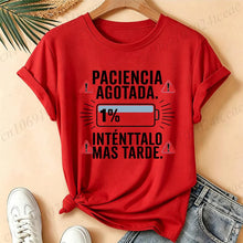 Load image into Gallery viewer, Women T-Shirts Spanish Paciencia Agotada Bateria 1% Low Battery Funny Slogan Print T Shirt Humor Graphic Short Sleeve Tee Tops
