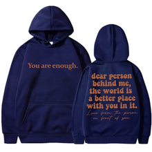 Load image into Gallery viewer, Dear Person Behind Me You Are Enough Hoodie Fashion Hip Hop Men Women Long Sleeve Oversized Winter Fleece Casual Tracksuit Gifts
