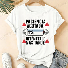 Load image into Gallery viewer, Women T-Shirts Spanish Paciencia Agotada Bateria 1% Low Battery Funny Slogan Print T Shirt Humor Graphic Short Sleeve Tee Tops
