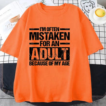 Load image into Gallery viewer, Men's Women's Summer T-Shirts I’m Often Mistaken for An Adult Because of My Age Graphic Tshirts Adulting Quote Shirt Design Tops
