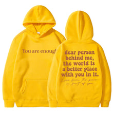 Load image into Gallery viewer, Dear Person Behind Me You Are Enough Hoodie Fashion Hip Hop Men Women Long Sleeve Oversized Winter Fleece Casual Tracksuit Gifts
