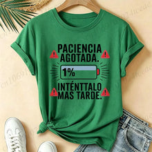 Load image into Gallery viewer, Women T-Shirts Spanish Paciencia Agotada Bateria 1% Low Battery Funny Slogan Print T Shirt Humor Graphic Short Sleeve Tee Tops
