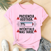 Load image into Gallery viewer, Women T-Shirts Spanish Paciencia Agotada Bateria 1% Low Battery Funny Slogan Print T Shirt Humor Graphic Short Sleeve Tee Tops
