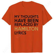 Load image into Gallery viewer, T Shirt for Women Clothing Fashion My Thoughts Have Been Reolaced By Hamilton Lyrics Printed T Shirts Tee Casual Women Clothes
