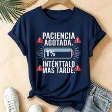 Load image into Gallery viewer, Women T-Shirts Spanish Paciencia Agotada Bateria 1% Low Battery Funny Slogan Print T Shirt Humor Graphic Short Sleeve Tee Tops

