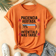 Load image into Gallery viewer, Women T-Shirts Spanish Paciencia Agotada Bateria 1% Low Battery Funny Slogan Print T Shirt Humor Graphic Short Sleeve Tee Tops
