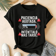 Load image into Gallery viewer, Women T-Shirts Spanish Paciencia Agotada Bateria 1% Low Battery Funny Slogan Print T Shirt Humor Graphic Short Sleeve Tee Tops
