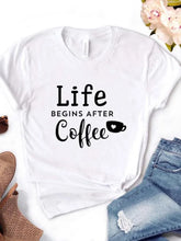 Load image into Gallery viewer, Women T Shirt Life Begins After Coffee Print Tshirt Women Short Sleeve O Neck Loose T-shirt Ladies Causal Tee Shirt Tops
