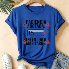 Load image into Gallery viewer, Women T-Shirts Spanish Paciencia Agotada Bateria 1% Low Battery Funny Slogan Print T Shirt Humor Graphic Short Sleeve Tee Tops
