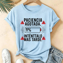 Load image into Gallery viewer, Women T-Shirts Spanish Paciencia Agotada Bateria 1% Low Battery Funny Slogan Print T Shirt Humor Graphic Short Sleeve Tee Tops
