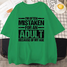 Load image into Gallery viewer, Men's Women's Summer T-Shirts I’m Often Mistaken for An Adult Because of My Age Graphic Tshirts Adulting Quote Shirt Design Tops
