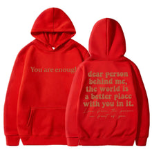 Load image into Gallery viewer, Dear Person Behind Me You Are Enough Hoodie Fashion Hip Hop Men Women Long Sleeve Oversized Winter Fleece Casual Tracksuit Gifts
